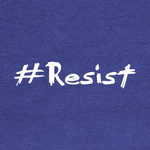 #Resist by My Geeky Tees - T-Shirt Designs